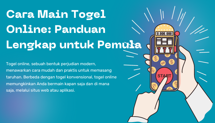 Cara Main Togel Online: Panduan Lengkap untuk Pemula